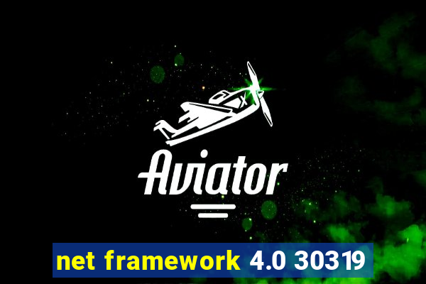 net framework 4.0 30319